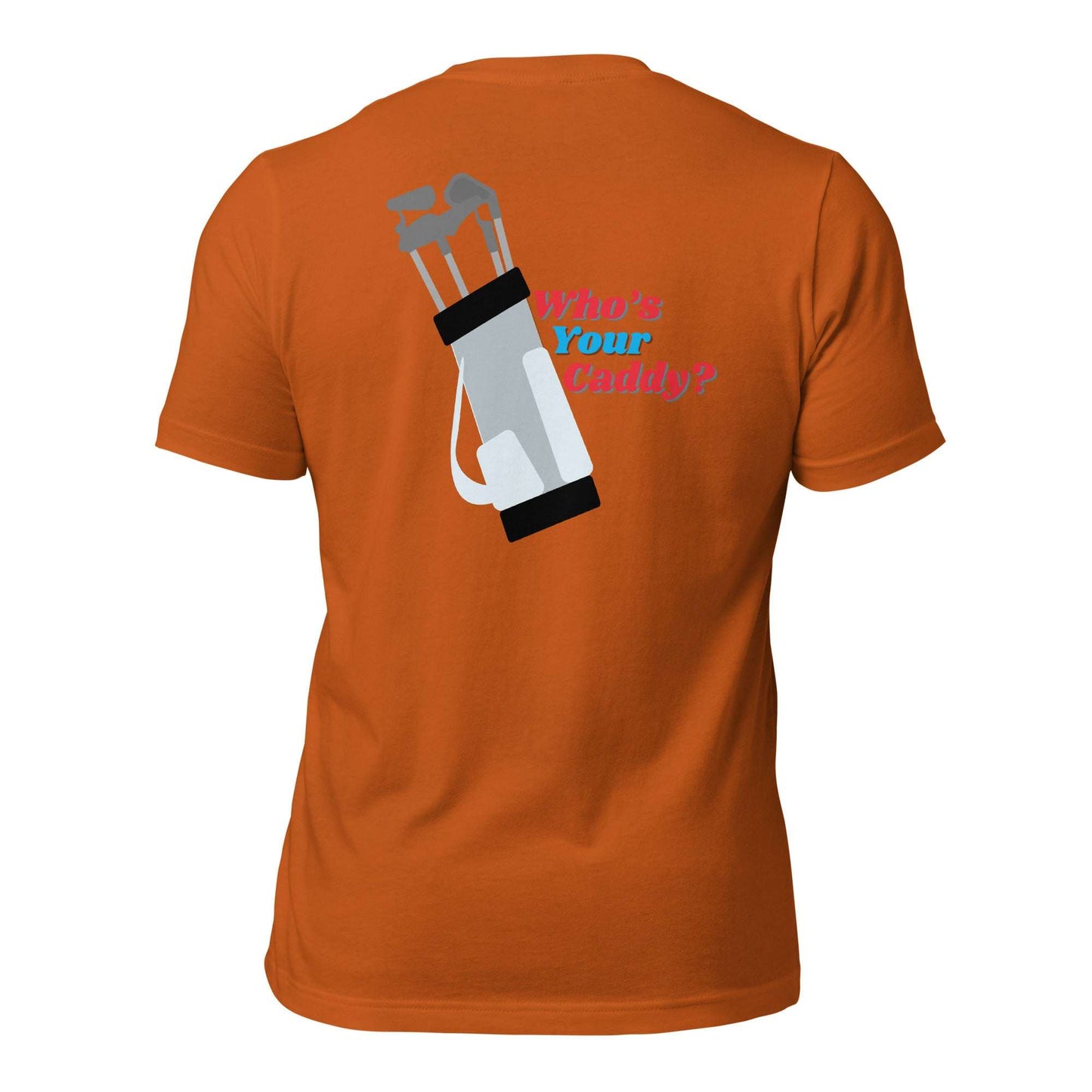 Who's Your Caddy Tee Shirt