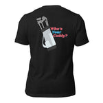 Who's Your Caddy Tee Shirt
