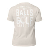 Takes Balls Tee Shirt